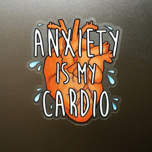 Load image into Gallery viewer, Anxiety Is My Cardio - 3" Waterproof Vinyl Sticker