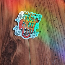 Load image into Gallery viewer, Anxiety Is My Cardio - 3" Waterproof Vinyl Sticker