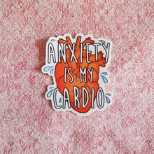 Load image into Gallery viewer, Anxiety Is My Cardio - 3" Waterproof Vinyl Sticker