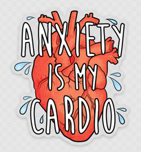 Load image into Gallery viewer, Anxiety Is My Cardio - 3" Waterproof Vinyl Sticker