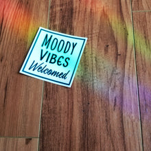 Load image into Gallery viewer, Moody Vibes Welcomed - Clear Sticker
